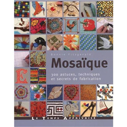 Mosaique - 300 astuces, techniques